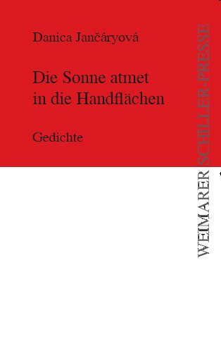 Die Sonne atmet in die Handflächen: Gedichte Poetry