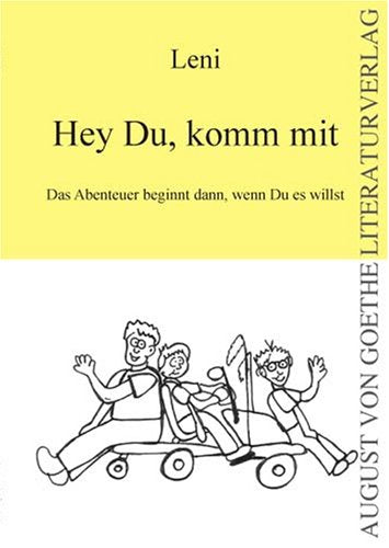 Hey Du, komm mit: Das Abenteuer beginnt dann, wenn Du es willst Novels & Short Stories