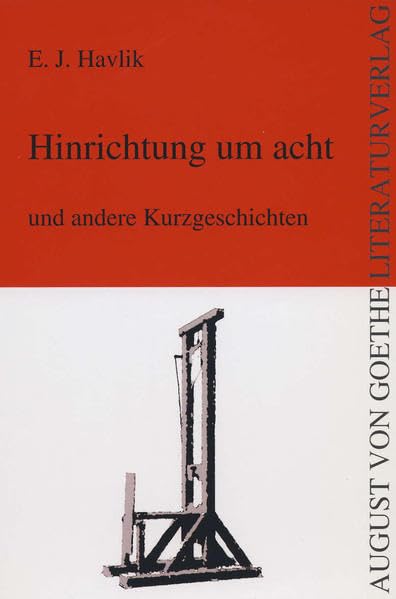 Hinrichtung um acht: und andere Kurzgeschichten (August von Goethe Literaturverlag) Contemporary literature Books