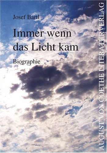 Immer wenn das Licht kam: Biographie (August von Goethe Literaturverlag) Personalities