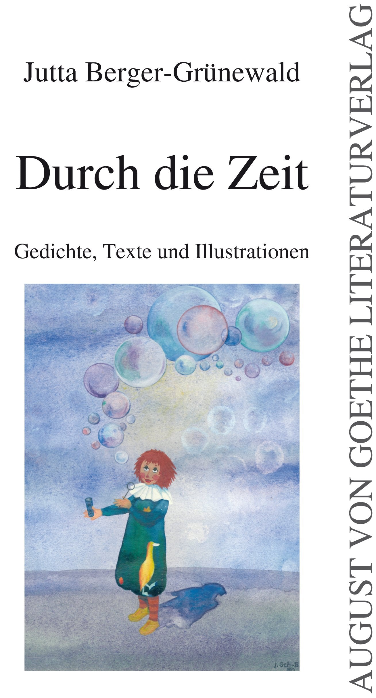 Durch die Zeit: Gedichte, Texte und Illustrationen Poetry