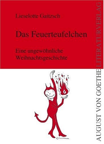 Das Feuerteufelchen: Eine ungewöhnliche Weihnachtsgeschichte Novels & Short Stories