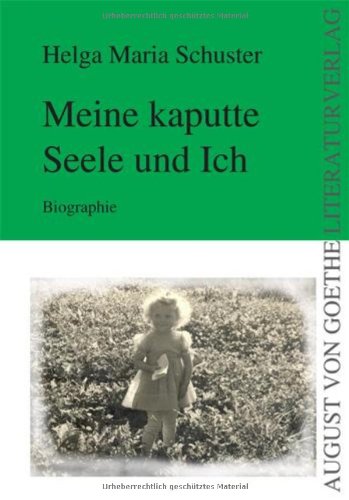 Meine kaputte Seele und Ich: Biographie (August von Goethe Literaturverlag) Personalities