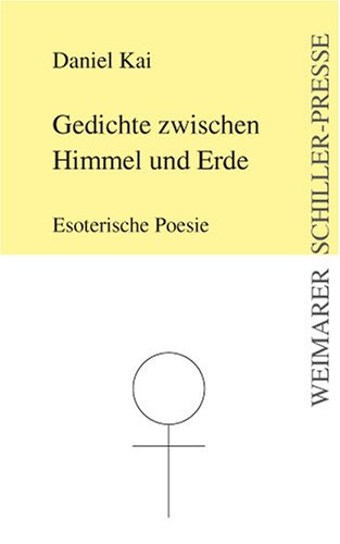 Gedichte zwischen Himmel und Erde: Esoterische Poesie Poetry