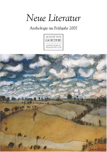 Neue Literatur: Anthologie im Frühjahr 2007 Contemporary literature