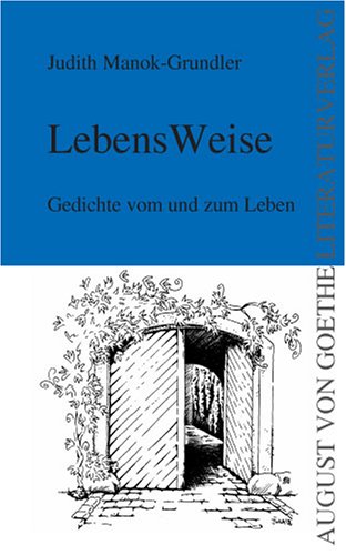 LebensWeise: Gedichte von und zum Leben Poetry