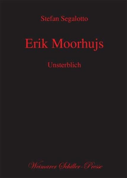 Erik Moorhujs: Unsterblich (Weimarer Schiller-Presse) Historical Fiction