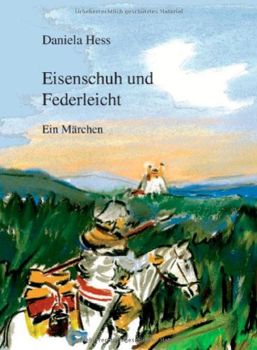 Eisenschuh und Federleicht: Ein Märchen Fairy Tales & Legends