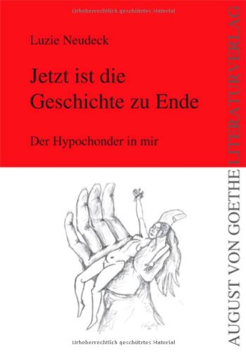 Jetzt ist die Geschichte zu Ende: Der Hypochonder in mir Books