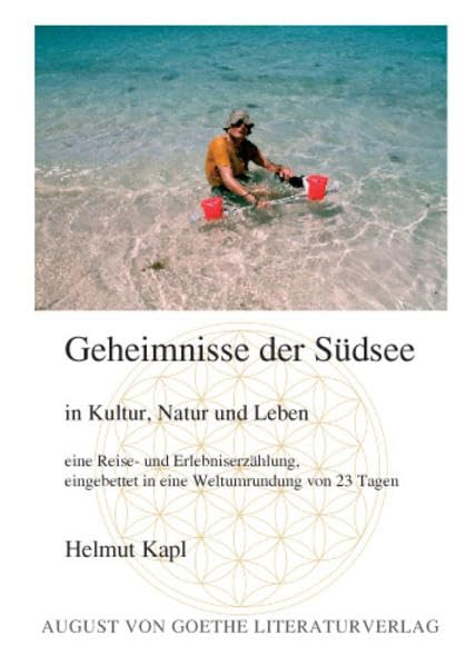 Geheimnisse der Südsee: Eine Reise- und Erlebniserzählung (August von Goethe Literaturverlag) Contemporary literature