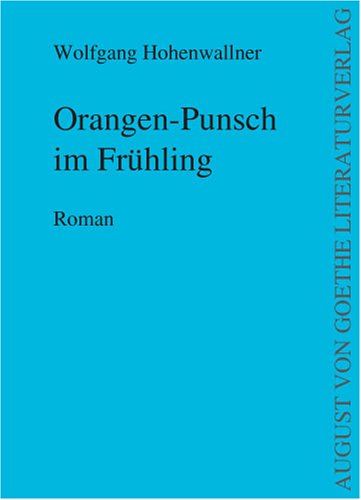 Orangen-Punsch im Frühling: Roman Fiction