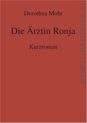 Die Ärztin Ronja: Kurzroman (Fouqué Literaturverlag) Contemporary literature