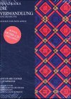 Die Verwandlung: Eine Erzählung. Anton Bruckner: 7. Symphonie: Ungekürzte Hörfassung. Mit der 7. Symponie von Anton Bruckner. Gespielt vom Südwestfunk-Orchester Baden-Baden Classics