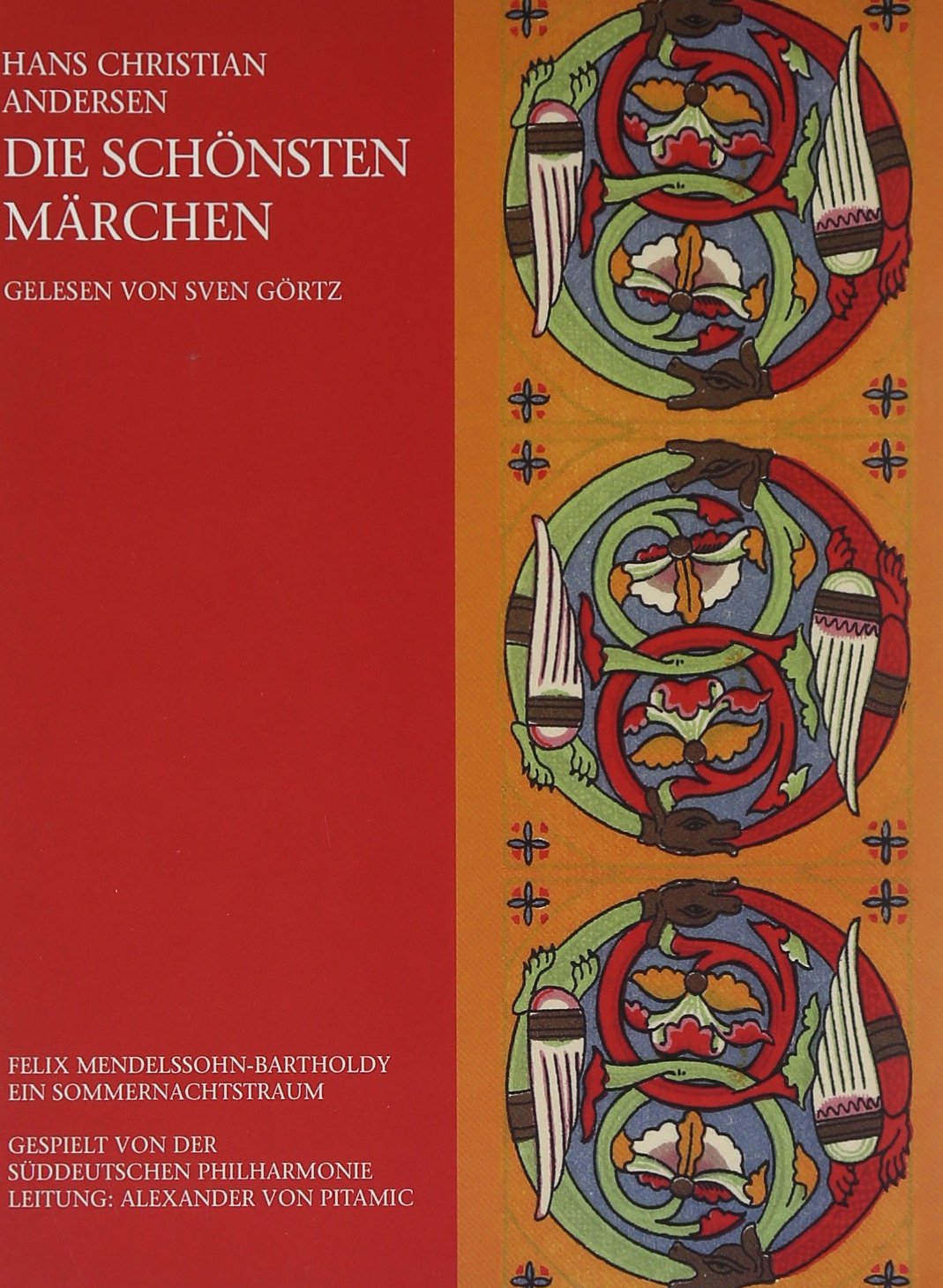Die schönsten Märchen: gelesen von Sven Görtz: Mit 'Ein Sommernachtstraum' von Felix Mendelssohn-Bartholdy. Gespielt v. d. Süddtsch. Philharmonie u. d. Leitung v. Alexander von Pitamic Books