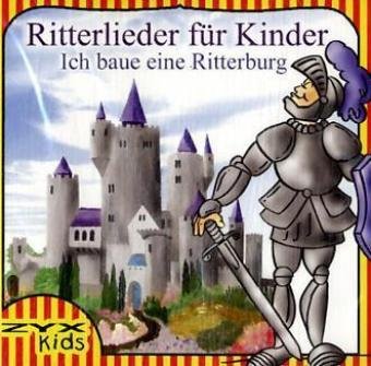 Ritterlieder für Kinder,1 Audio-CD: Ich baue eine Ritterburg Politics & History