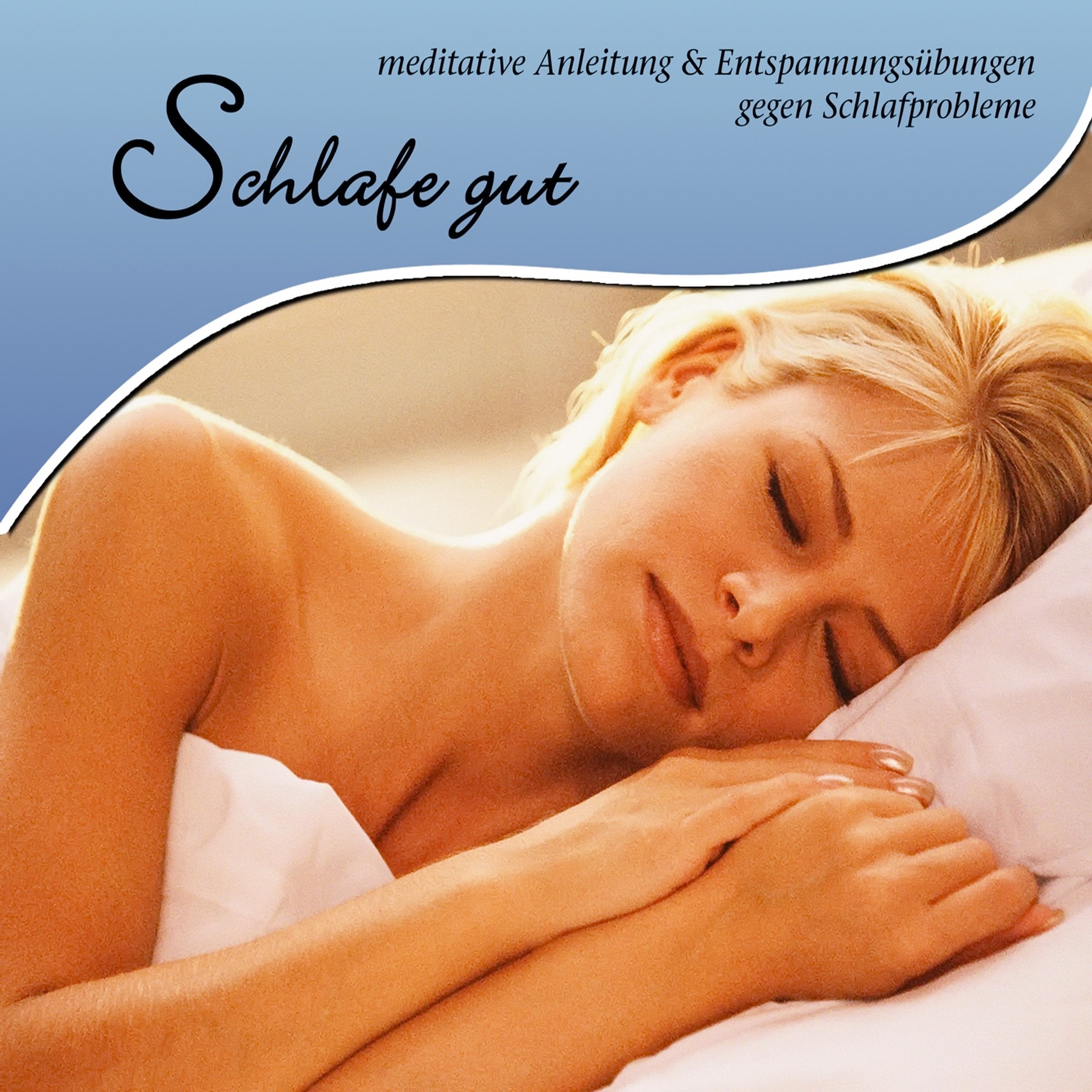 Schlafe gut: Meditative Anleitung & Entspannungsübungen gegen Schlafprobleme Leisure & Fun