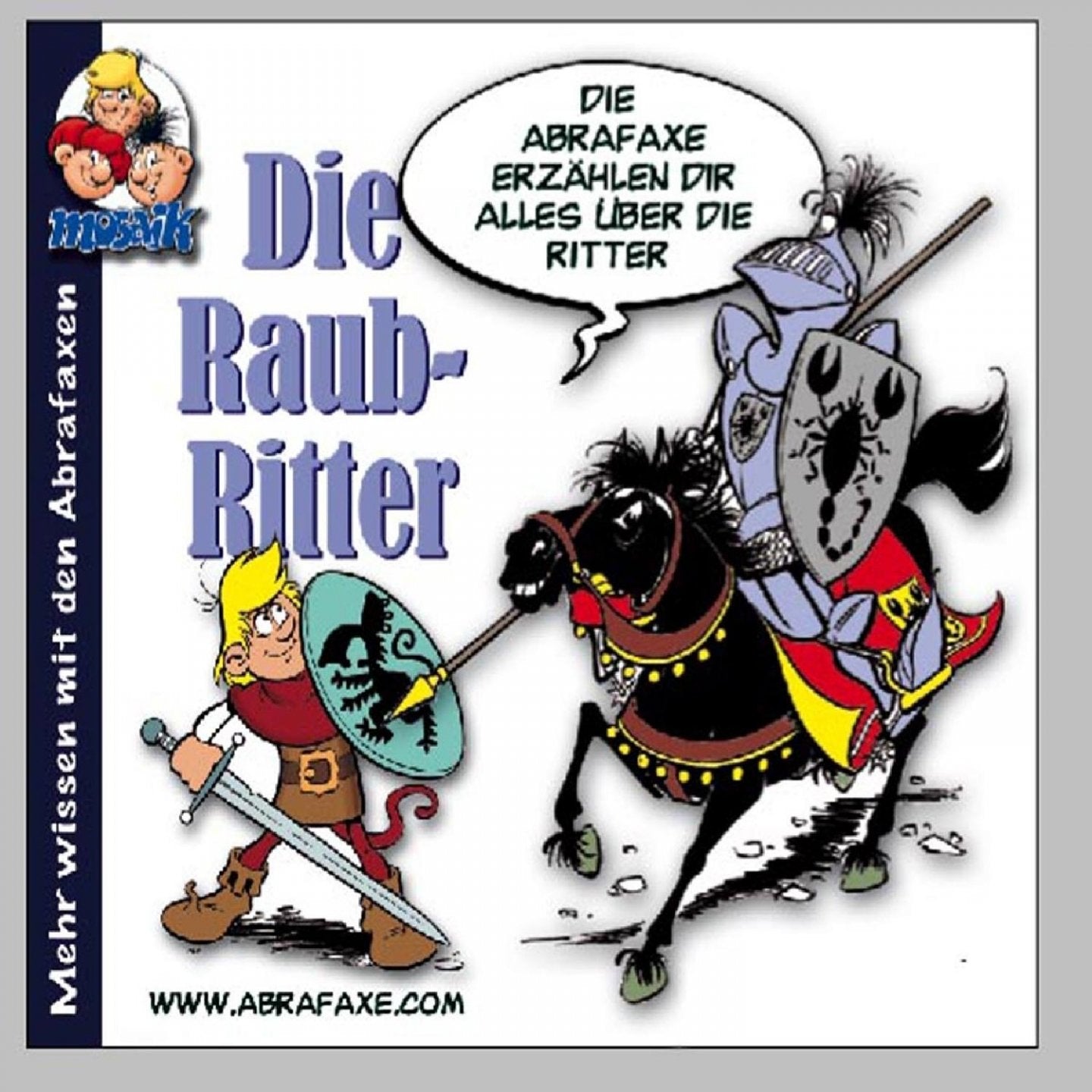 Die Abrafaxe, Die Raubritter, 1 Audio-CD: Die Abrafaxe erzählen dir alles über die Ritter Manga