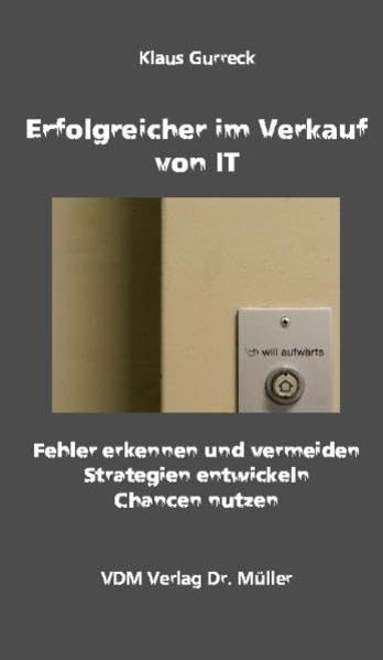 Erfolgreicher im Verkauf von IT: Fehler erkennen und vermeiden, Strategien entwickeln, Chancen nutzen Law