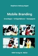 Mobile Branding: Grundlagen, Sicherheit, Anforderungen, Strategien Business, Finance & Career