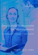Emotionale Kompetenz im Management: Grundlagen, Chancen, Instrumente Books