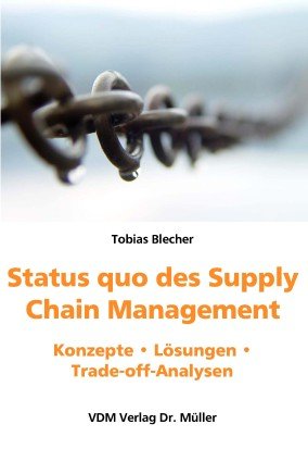 Status quo des Supply Chain Management: Konzepte. Lösungen. Trade-off-Analysen Books