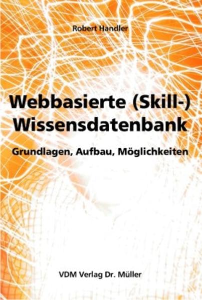 Webbasierte (Skill-) Wissensdatenbank: Grundlagen, Aufbau, Möglichkeiten Computer Science