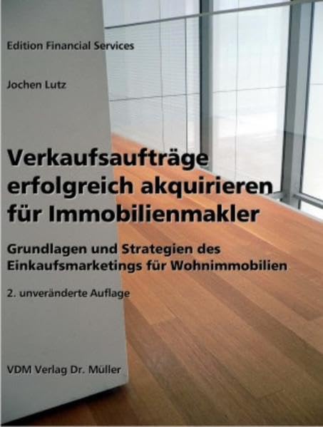 Verkaufsaufträge erfolgreich akquirieren für Immobilienmakler: Grundlagen und Strategien des Einkaufsmarketings für Wohnimmobilien Law
