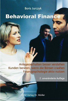Behavioral Finance: Anlegerverhalten besser verstehen, Kunden beraten, wenn die Börsen crashen, Finanzpsychologie aktiv nutzen Law