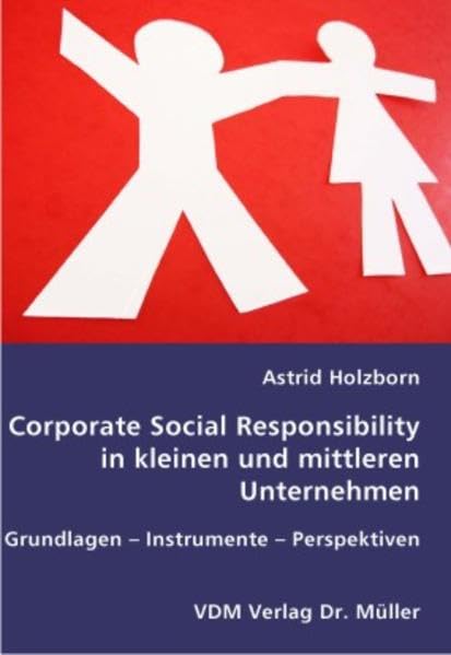 Corporate Social Responsibility in Kleinen und mittleren Unternehmen: Grundlagen - Instrumente - Perspektiven Law