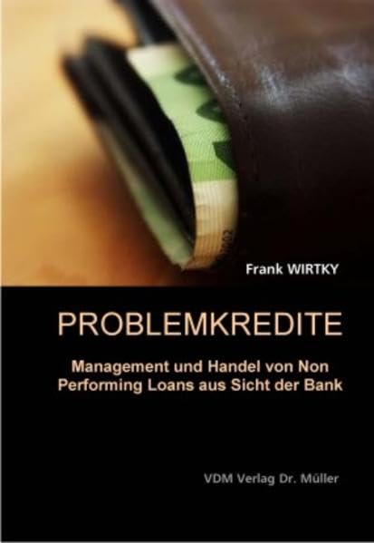 Problemkredite: Management und Handel von Non Performing Loans aus Sicht der Bank Law