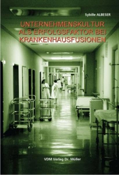 Unternehmenskultur als Erfolgsfaktor bei Krankenhausfusionen Law