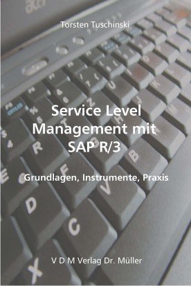 Service Level Management mit SAP R/3: Grundlagen, Instrumente, Praxis Books