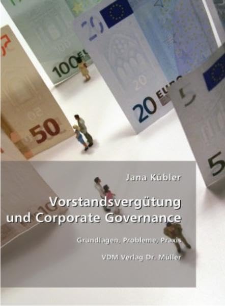 Vorstandsvergütungund Corporate Governance: Grundlagen, Probleme, Praxis Law