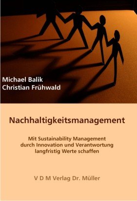 Nachhaltigkeitsmanagement: Mit Sustainability Management durch Innovation und Verantwortung langfristig Werte schaffen Business, Finance & Career