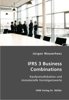 IFRS 3 Business Combinations: Kaufpreisallokation und immaterielle Vermögenswerte Business, Finance & Career