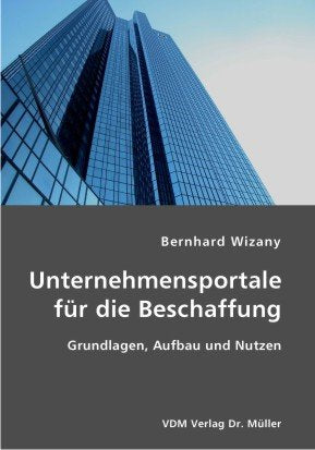 Unternehmensportale für die Beschaffung: Grundlagen, Aufbau und Nutzen Books
