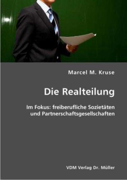 Die Realteilung: Im Fokus: freiberufliche Sozietäten und Partnerschaftsgesellschaften Law