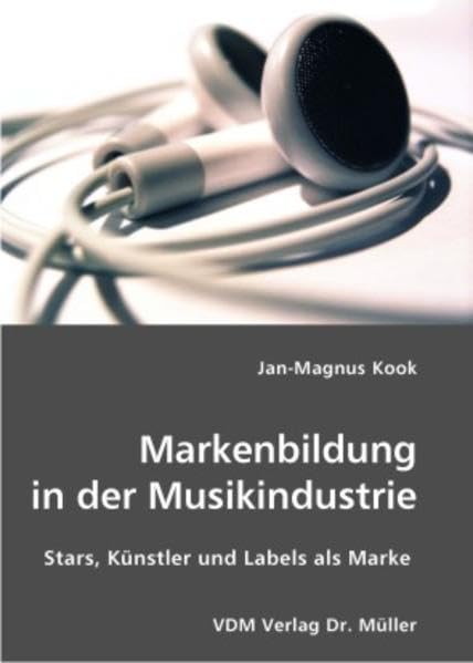 Markenbildung in der Musikindustrie: Stars, Künstler und Labels als Marke Law