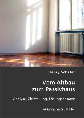 Vom Altbau zum Passivhaus: Analyse, Zielstellung, Lösungsansätze Books