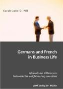 Germans and French in Business Life: Intercultural differencesbetween the neighbouring countries Books