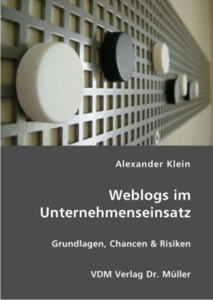 Weblogs im Unternehmenseinsatz: Grundlagen, Chancen & Risiken Law