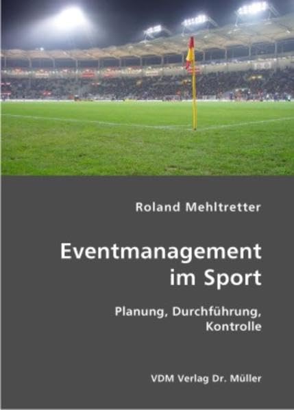 Eventmanagement im Sport: Planung, Durchführung, Kontrolle Law
