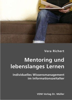 Mentoring und lebenslanges Lernen: Individuelles Wissensmanagement im Informationszeitalter Social Sciences