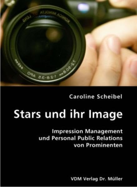 Stars und ihr Image: Impression Management und Personal Public Relations von Prominenten Law