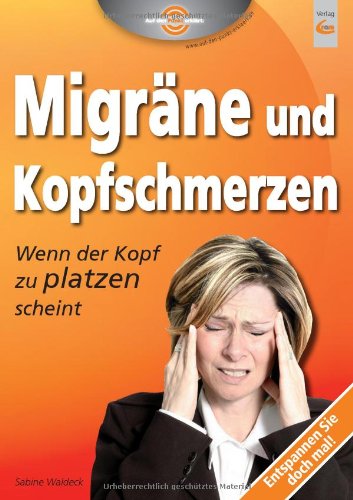 Migräne und Kopfschmerzen: Wenn der Kopf zu platzen scheint Health, Nutrition & Fitness