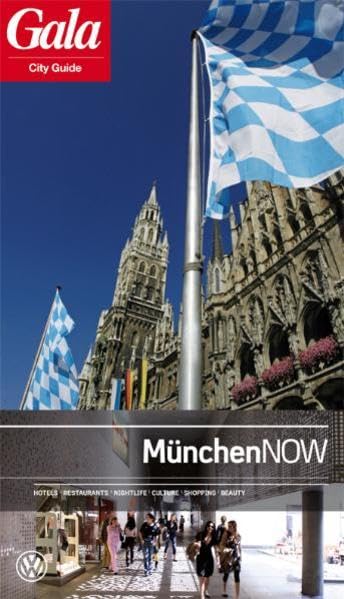 München NOW, GALA City Guide. Hotels / Restaurants / Nightlife / Culture / Shopping / Beauty Leisure, Home & Garden