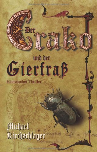Der Crako und der Gierfraß. Ein historisch-fantastischer Thriller: Historischer Thriller Horror & Mystery