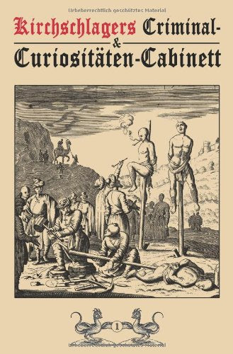 Kirchschlagers Criminal & Curiositäten-Cabinett - Band 1 Philosophy