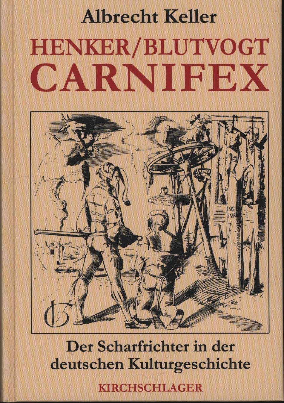 Henker / Blutvogt / Carnifex. Der Scharfrichter in der deutschen Kulturgeschichte German history