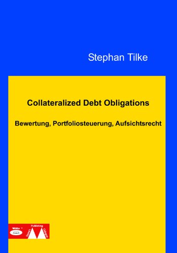 Collateralized Debt Obligations: Bewertung, Portfoliosteuerung, Aufsichtsrecht Law